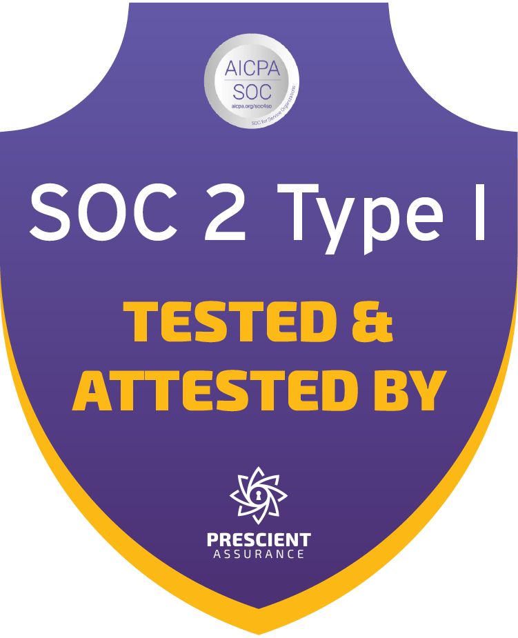 SOC 2 Type I - Tested & Attested by Prescient Assurance